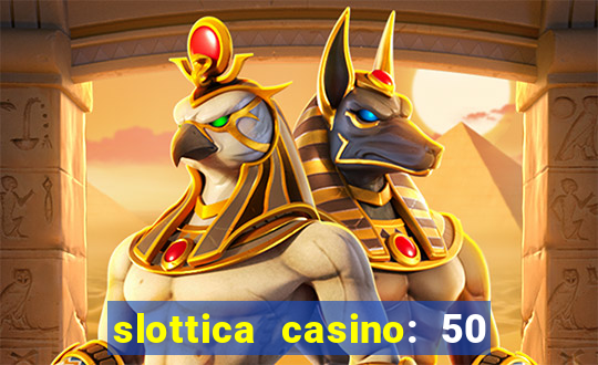 slottica casino: 50 free spins