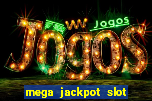 mega jackpot slot cash winner early access