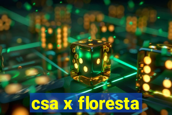 csa x floresta