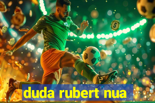 duda rubert nua