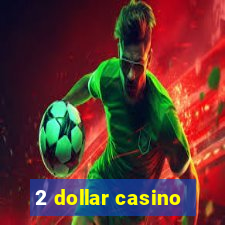 2 dollar casino