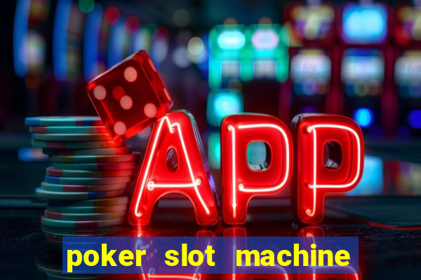 poker slot machine games free