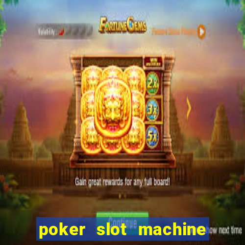 poker slot machine games free