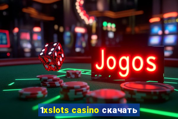 1xslots casino скачать