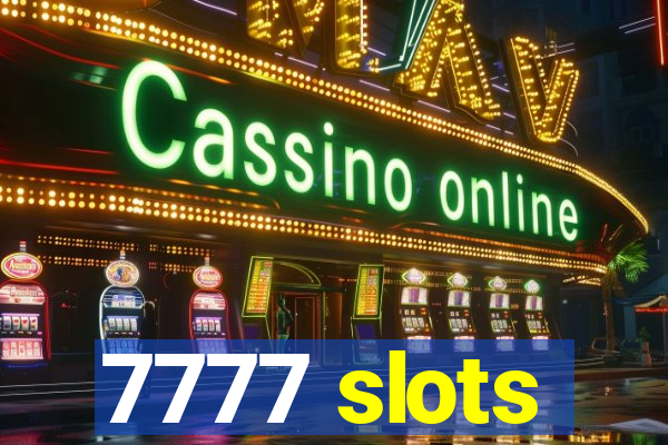 7777 slots