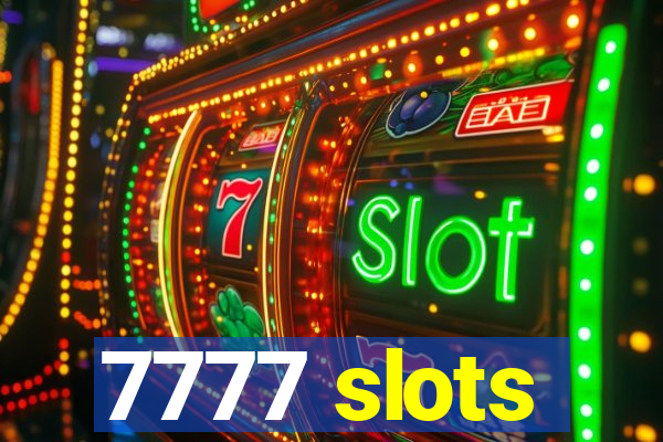 7777 slots