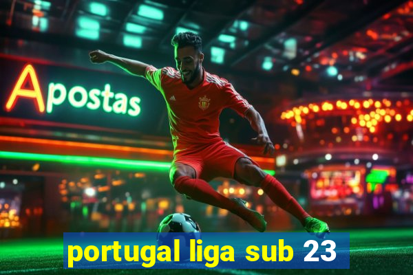 portugal liga sub 23