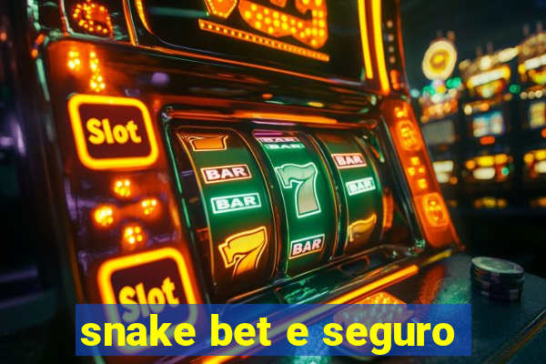 snake bet e seguro