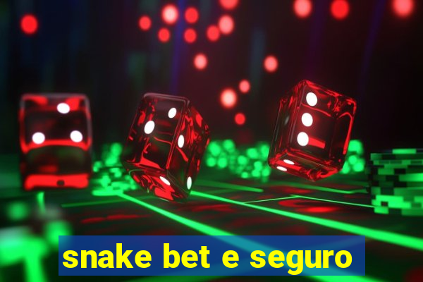 snake bet e seguro