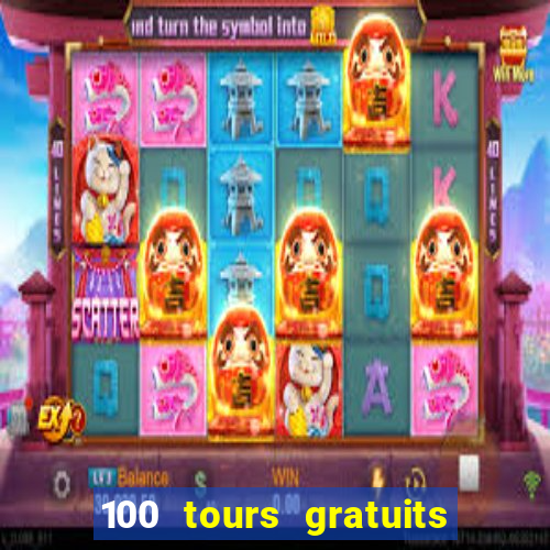 100 tours gratuits de casino