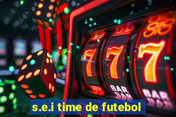 s.e.i time de futebol