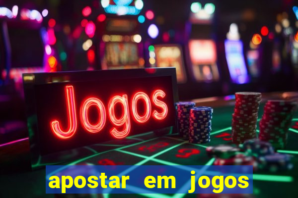 apostar em jogos de futebol