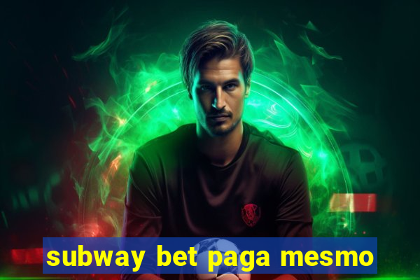 subway bet paga mesmo