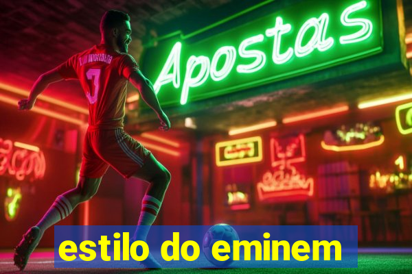 estilo do eminem