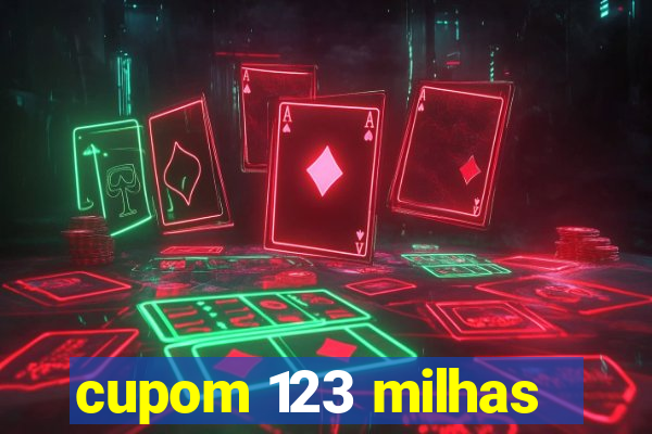 cupom 123 milhas