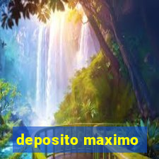 deposito maximo