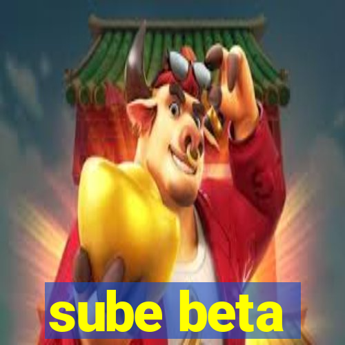 sube beta