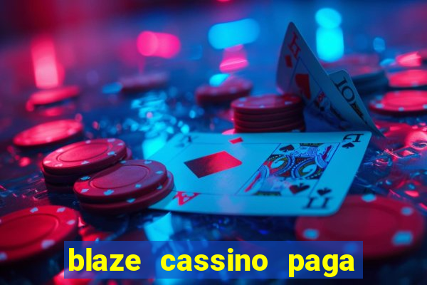 blaze cassino paga de verdade