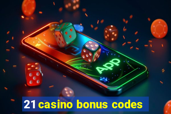 21 casino bonus codes