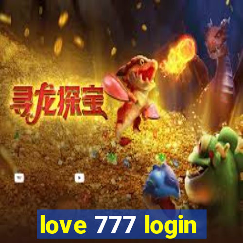 love 777 login