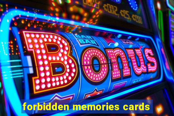 forbidden memories cards