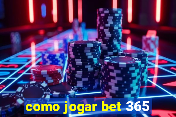 como jogar bet 365