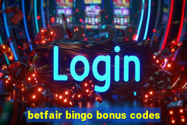 betfair bingo bonus codes