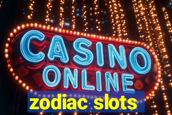 zodiac slots