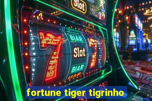 fortune tiger tigrinho