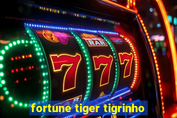 fortune tiger tigrinho