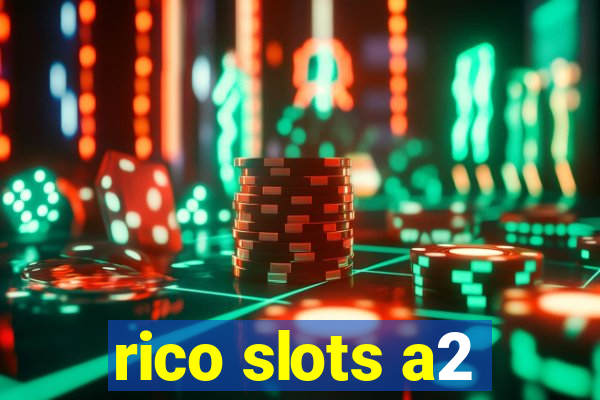 rico slots a2