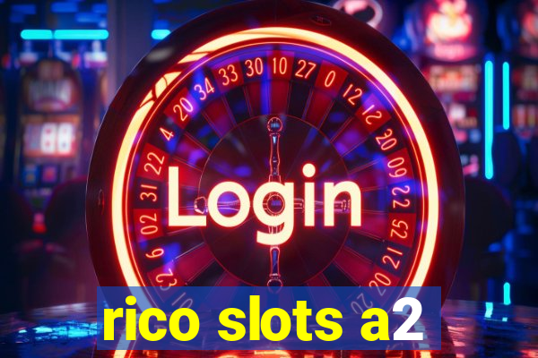 rico slots a2