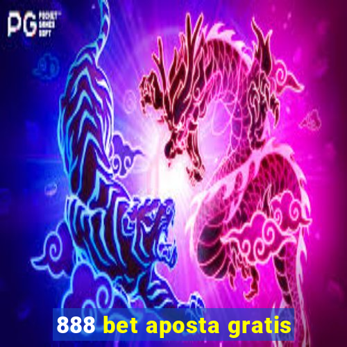 888 bet aposta gratis