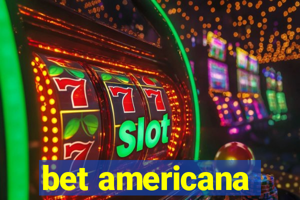 bet americana