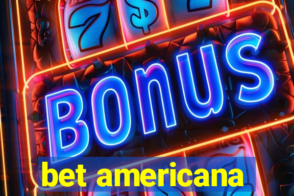 bet americana