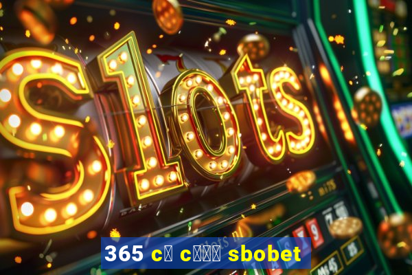 365 c谩 c瓢峄 sbobet