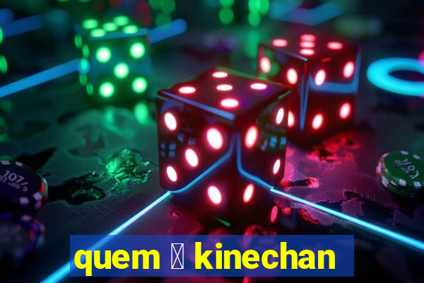 quem 茅 kinechan