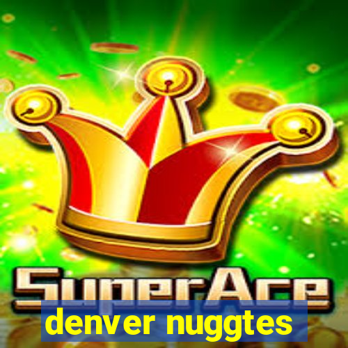 denver nuggtes