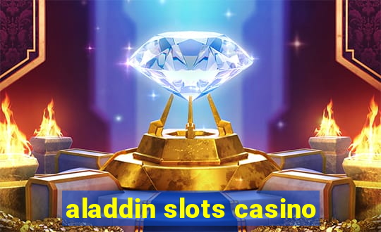 aladdin slots casino