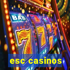 esc casinos