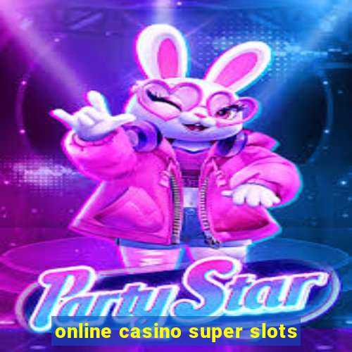 online casino super slots