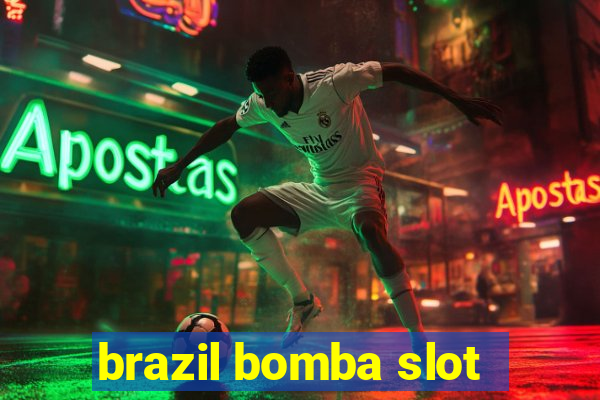 brazil bomba slot