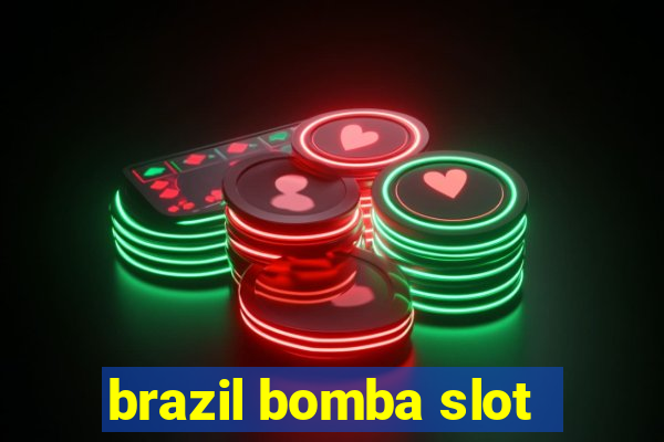 brazil bomba slot