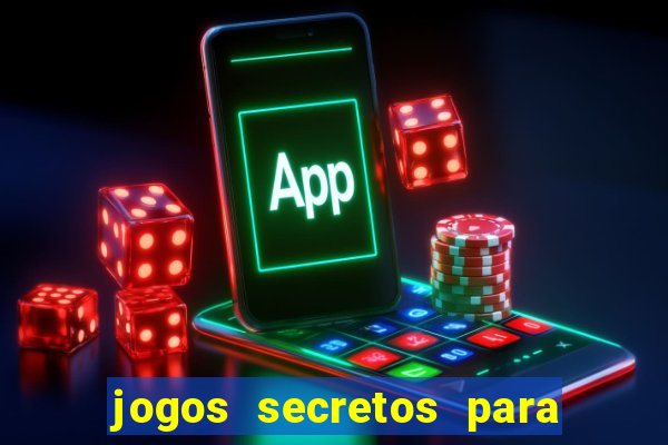 jogos secretos para ganhar dinheiro