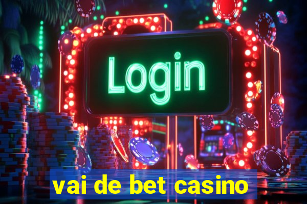 vai de bet casino