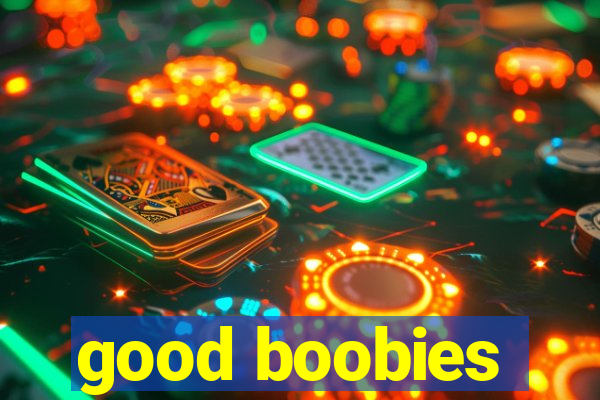 good boobies