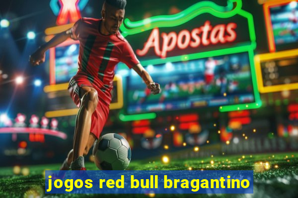 jogos red bull bragantino