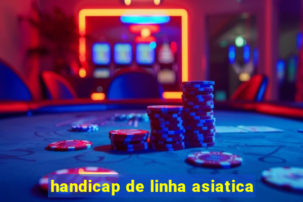 handicap de linha asiatica