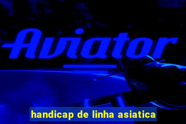 handicap de linha asiatica