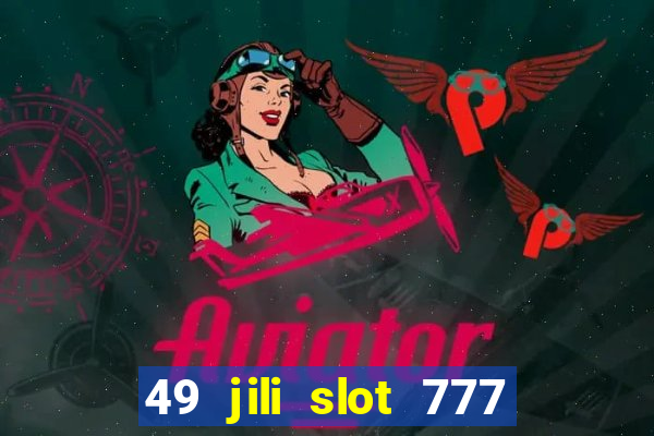 49 jili slot 777 club game